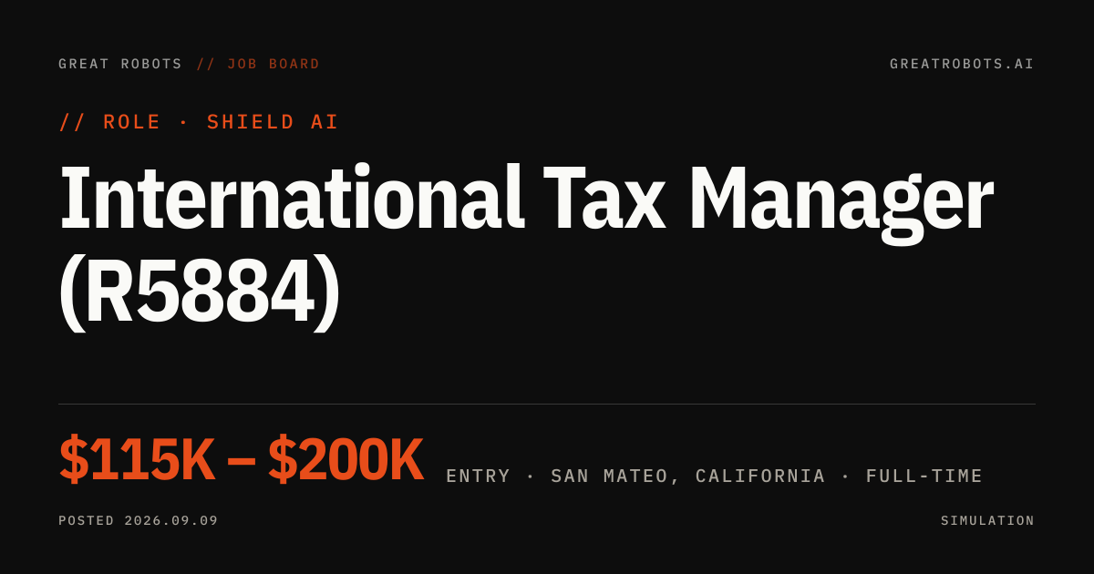 International Tax Manager (R5884) at Shield AI | Great Robots