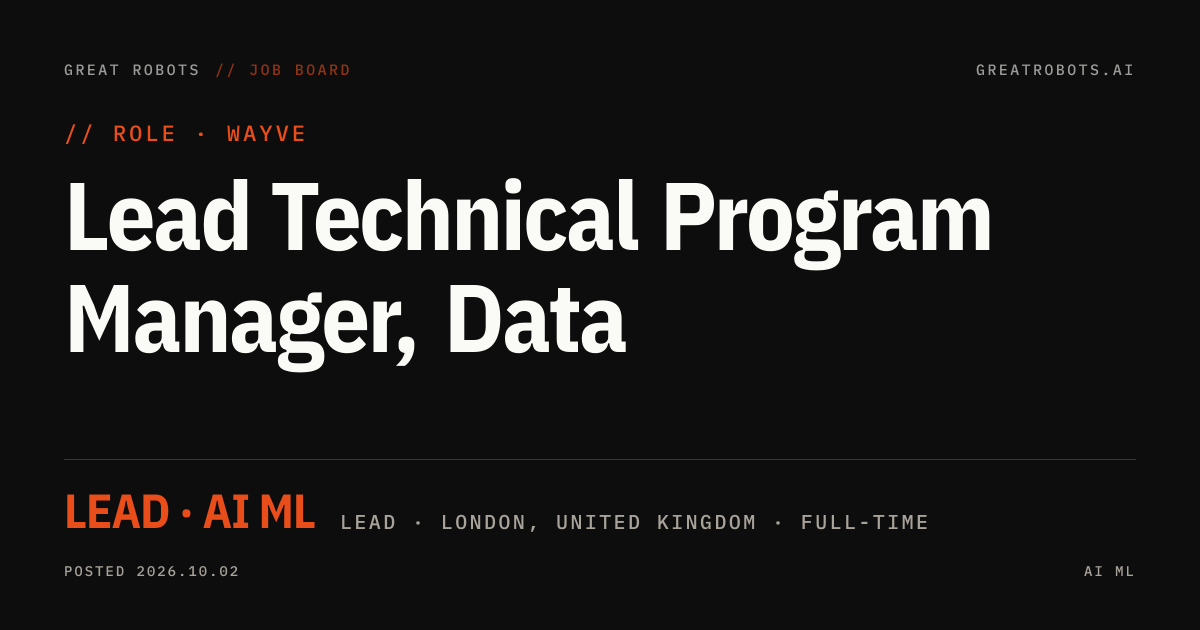 Lead Technical Program Manager, Data at Wayve | Great Robots